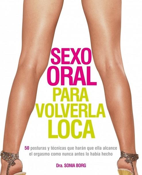 SEXO ORAL PARA VOLVERLA LOCA | 9788425346286 | BORG, SONIA | Llibreria Drac - Librería de Olot | Comprar libros en catalán y castellano online