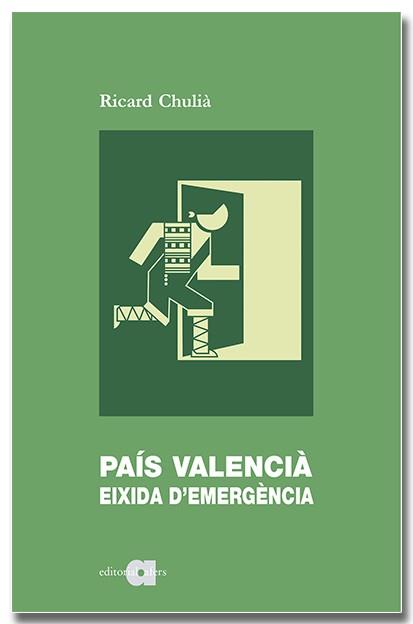 PAÍS VALENCIÀ. EIXIDA D'EMERGÈNCIA | 9788418618789 | CHULIÀ, RICARD | Llibreria Drac - Llibreria d'Olot | Comprar llibres en català i castellà online