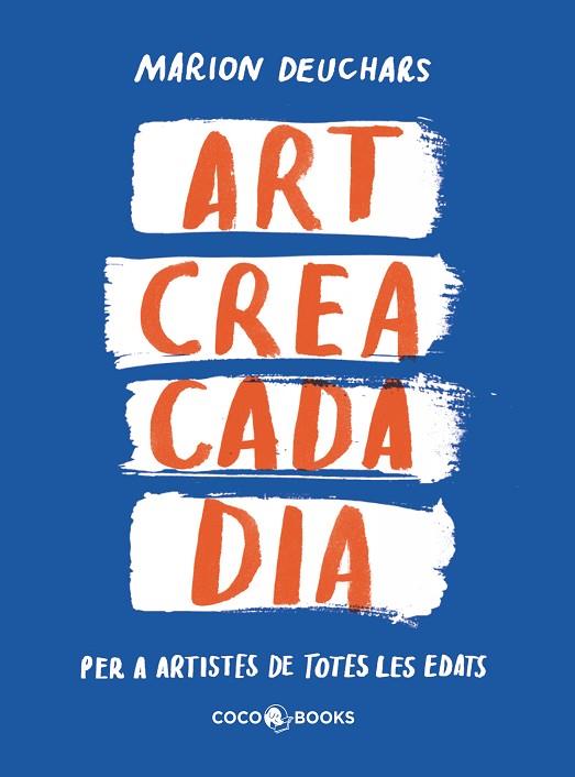 ART CREA CADA DIA | 9788412792409 | DEUCHARS, MARION | Llibreria Drac - Llibreria d'Olot | Comprar llibres en català i castellà online