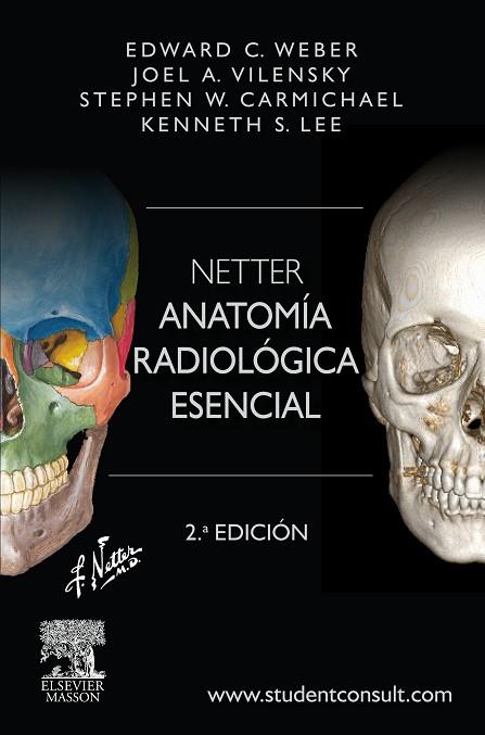 NETTER. ANATOMÍA RADIOLÓGICA ESENCIAL + STUDENTCONSULT (2ª ED.) | 9788445826096 | WEBER, EDUARD C./VILENSKY, JOEL A./CARMICHAEL, STEPHEN W./LEE, KENNETH S. | Llibreria Drac - Llibreria d'Olot | Comprar llibres en català i castellà online