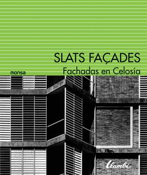 SLATS FAÇADES / FACHADAS EN CELOSIA | 9788415829232 | A.A.V.V. | Llibreria Drac - Librería de Olot | Comprar libros en catalán y castellano online