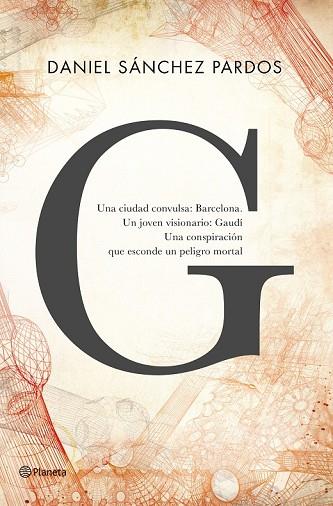 G (LA NOVELA DE GAUDÍ) | 9788408144649 | SÁNCHEZ, DANIEL | Llibreria Drac - Llibreria d'Olot | Comprar llibres en català i castellà online