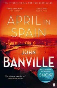 APRIL IN SPAIN | 9780571363605 | BANVILLE, JOHN | Llibreria Drac - Llibreria d'Olot | Comprar llibres en català i castellà online