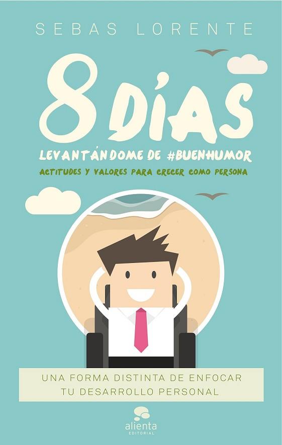 8 DÍAS LEVANTÁNDOME DE #BUENHUMOR | 9788416928606 | LORENTE, SEBAS | Llibreria Drac - Llibreria d'Olot | Comprar llibres en català i castellà online