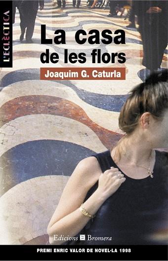 CASA DE LES FLORS, LA | 9788476604502 | CATURLA, JOAQUIM G. | Llibreria Drac - Librería de Olot | Comprar libros en catalán y castellano online