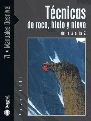 TECNICAS DE ROCA HIELO Y NIEVE DE LA A A LA Z | 9788498290752 | HILL, PETE | Llibreria Drac - Llibreria d'Olot | Comprar llibres en català i castellà online