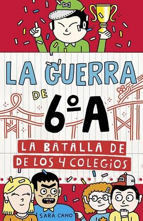 BATALLA DE LOS 4 COLEGIOS (LA GUERRA DE 6ºA Nº5) | 9788420485881 | CANO, SARA | Llibreria Drac - Librería de Olot | Comprar libros en catalán y castellano online