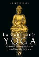 SABIDURIA DEL YOGA, LA | 9788484452218 | COPE, STEPHEN | Llibreria Drac - Llibreria d'Olot | Comprar llibres en català i castellà online