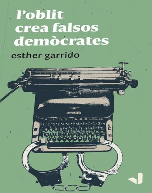 OBLIT CREA FALSOS DEMÒCRATES, L' | 9788412294668 | GARRID, ESTHER | Llibreria Drac - Llibreria d'Olot | Comprar llibres en català i castellà online