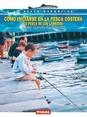 CÓMO INICIARSE EN LA PESCA COSTERA | 9788430543465 | GARCÍA-EGOCHEAGA, JAVIER | Llibreria Drac - Llibreria d'Olot | Comprar llibres en català i castellà online