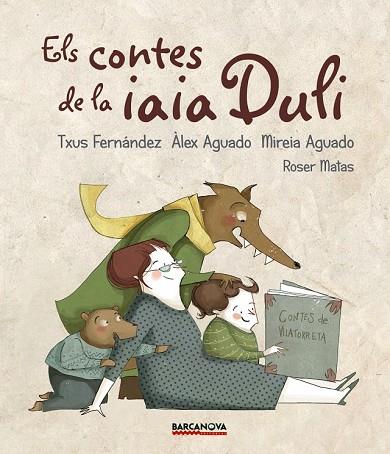 CONTES DE LA IAIA DULI, ELS | 9788448942694 | FERNÁNDEZ, TXUS; AGUADO, ÀLEX; AGUADO, MIREIA | Llibreria Drac - Librería de Olot | Comprar libros en catalán y castellano online