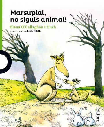 MARSUPIAL, NO SIGUIS ANIMAL! | 9788416661022 | O'CALLAGHAN, ELENA | Llibreria Drac - Llibreria d'Olot | Comprar llibres en català i castellà online