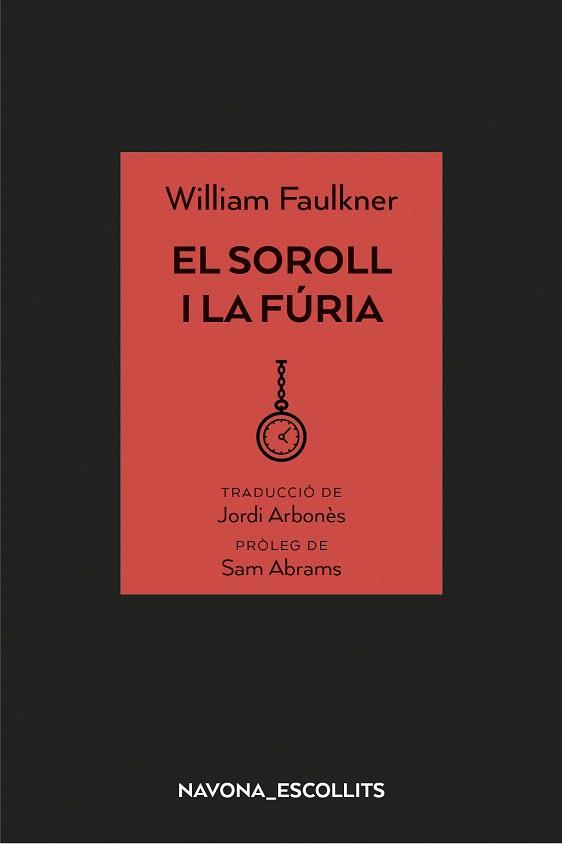 SOROLL I LA FÚRIA, EL | 9788417181758 | FAULKNER, WILLIAM | Llibreria Drac - Librería de Olot | Comprar libros en catalán y castellano online