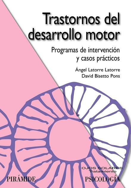 TRASTORNOS DEL DESARROLLO MOTOR | 9788436823363 | LATORRE, ANGEL; BISETTO, DAVID | Llibreria Drac - Librería de Olot | Comprar libros en catalán y castellano online