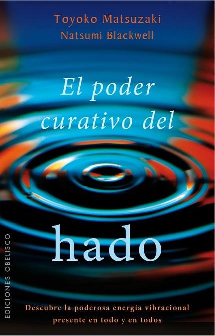 PODER CURATIVO DEL HADO, EL | 9788491110965 | MATSUZAKI, TOYOKO ; BLACKWELL, NATSUMI | Llibreria Drac - Librería de Olot | Comprar libros en catalán y castellano online