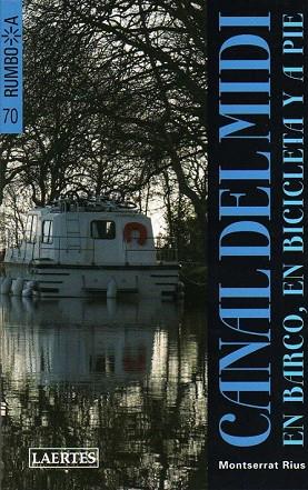 CANAL DEL MIDI EN BARCO EN BICICLETA Y A PIE 2008 (RUMBO A) | 9788475846224 | RIUS, MONTSERRAT | Llibreria Drac - Librería de Olot | Comprar libros en catalán y castellano online