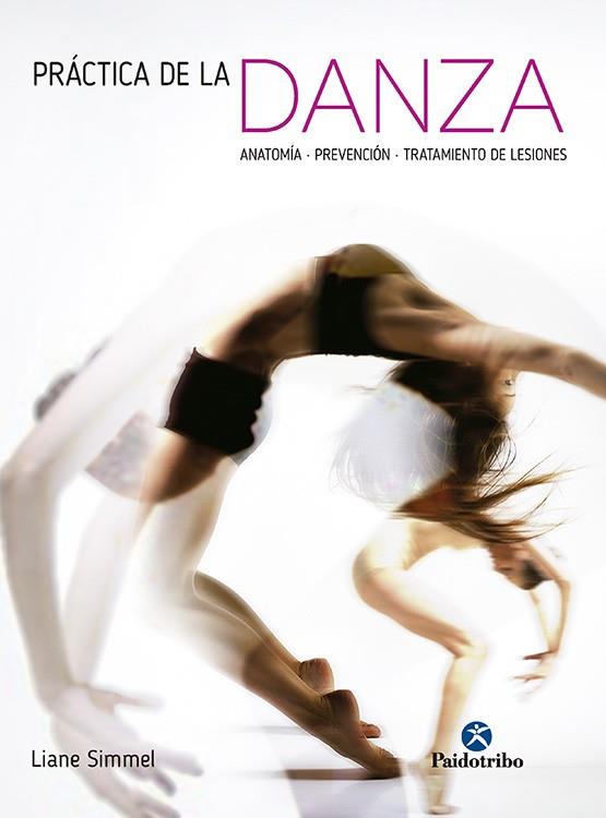 PRÁCTICA DE LA DANZA | 9788499105420 | SIMMEL, LIANE | Llibreria Drac - Librería de Olot | Comprar libros en catalán y castellano online