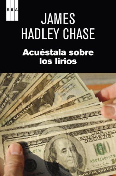 ACUESTALA SOBRE LOS LIRIOS | 9788490063767 | HADLEY CHASE, JAMES | Llibreria Drac - Librería de Olot | Comprar libros en catalán y castellano online