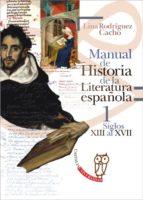 MANUAL DE HISTORIA DE LA LITERATURA ESPAÑOLA VOL I (SIGLOS XIII A XVII) | 9788497407717 | RODRIGUEZ, LUIS | Llibreria Drac - Llibreria d'Olot | Comprar llibres en català i castellà online