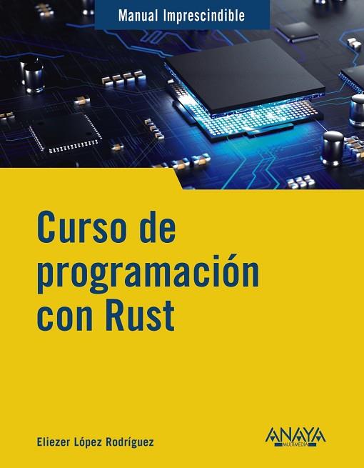 CURSO DE PROGRAMACIÓN CON RUST | 9788441549098 | LÓPEZ, ELIEZER | Llibreria Drac - Llibreria d'Olot | Comprar llibres en català i castellà online