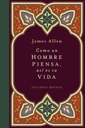 COMO UN HOMBRE PIENSA, ASÍ ES SU VIDA | 9788497775694 | ALLEN, JAMES | Llibreria Drac - Librería de Olot | Comprar libros en catalán y castellano online