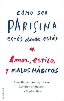 CÓMO SER PARISINA ESTÉS DONDE ESTÉS | 9788499189376 | AA.DD. | Llibreria Drac - Llibreria d'Olot | Comprar llibres en català i castellà online