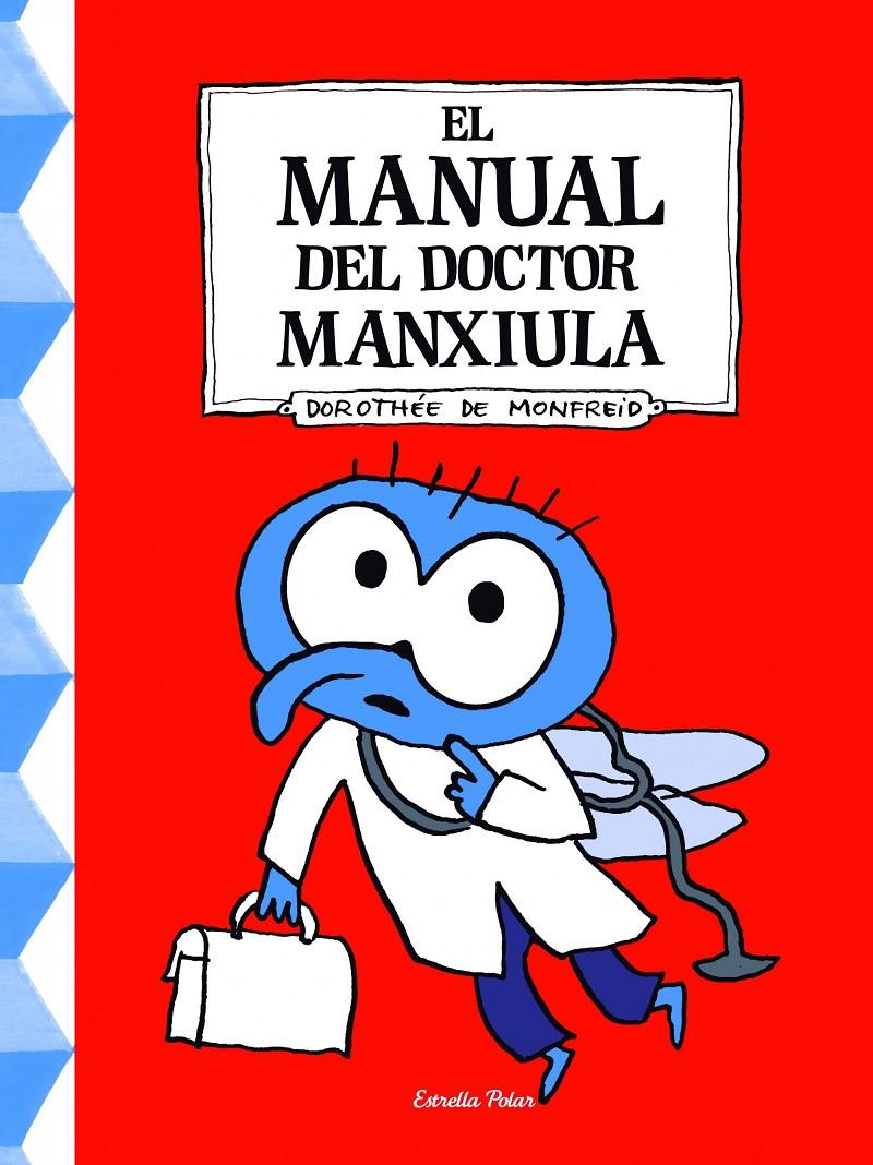 MANUAL DEL DOCTOR MANXIULA, EL | 9788490576106 | MONFREID, DOROTHÉE DE | Llibreria Drac - Librería de Olot | Comprar libros en catalán y castellano online