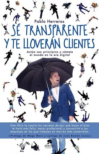 SÉ TRANSPARENTE Y TE LLOVERÁN CLIENTES | 9788416928514 | HERREROS, PABLO | Llibreria Drac - Librería de Olot | Comprar libros en catalán y castellano online