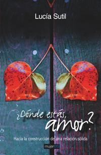 DONDE ESTAS AMOR? | 9788496107304 | SUTIL, LUCIA | Llibreria Drac - Llibreria d'Olot | Comprar llibres en català i castellà online