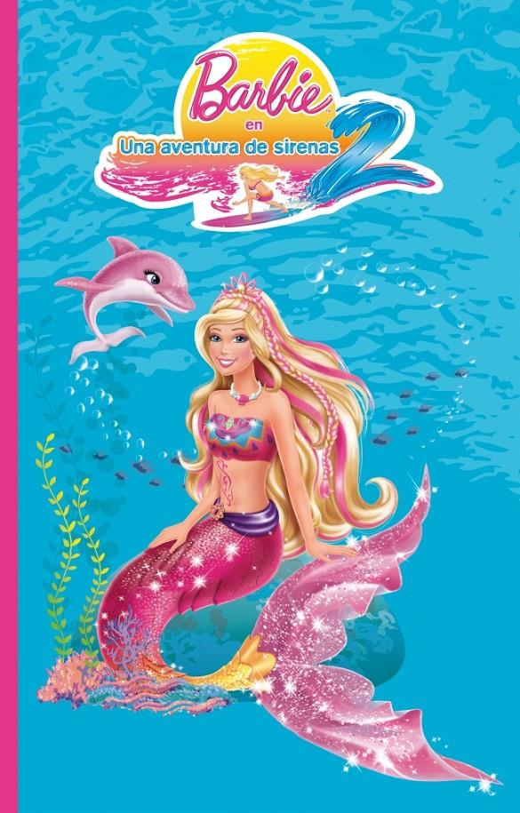 AVENTURA DE SIRENAS 2, UNA (BARBIE NÚM.5) | 9788448836672 | MATTEL | Llibreria Drac - Llibreria d'Olot | Comprar llibres en català i castellà online