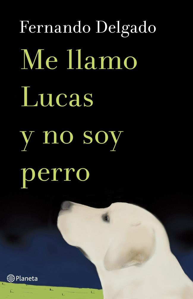 ME LLAMO LUCAS Y NO SOY PERRO | 9788408114338 | DELGADO, FERNANDO | Llibreria Drac - Llibreria d'Olot | Comprar llibres en català i castellà online