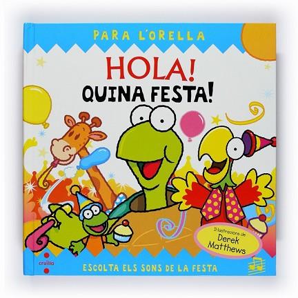 HOLA QUINA FESTA! | 9788466120128 | MATTHEWS, DEREK | Llibreria Drac - Llibreria d'Olot | Comprar llibres en català i castellà online