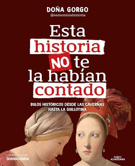 ESTA HISTORIA NO TE LA HABÍAN CONTADO | 9788419982186 | DOÑA GORGO (@SEMONTOLAHISTORIA) | Llibreria Drac - Llibreria d'Olot | Comprar llibres en català i castellà online