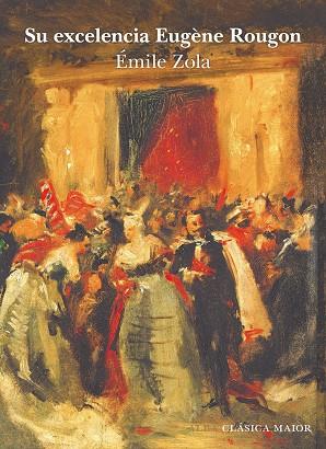 SU EXCELENCIA EUGÈNE ROUGON | 9788411780636 | ZOLA, ÉMILE | Llibreria Drac - Llibreria d'Olot | Comprar llibres en català i castellà online