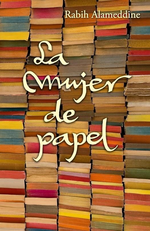 MUJER DE PAPEL, LA | 9788426420725 | ALAMEDDINE, RABIH | Llibreria Drac - Librería de Olot | Comprar libros en catalán y castellano online