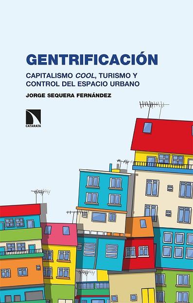 GENTRIFICACIÓN | 9788490979778 | SEQUERA FERNÁNDEZ, JORGE | Llibreria Drac - Llibreria d'Olot | Comprar llibres en català i castellà online