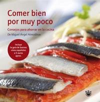 COMER BIEN POR MUY POCO | 9788492981311 | ALMODOVAR, MIGUEL | Llibreria Drac - Librería de Olot | Comprar libros en catalán y castellano online