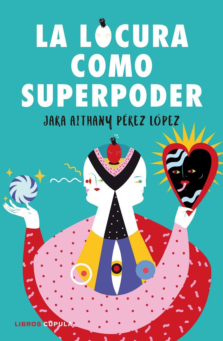 LOCURA COMO SUPERPODER, LA | 9788448024260 | PÉREZ, JARA | Llibreria Drac - Librería de Olot | Comprar libros en catalán y castellano online