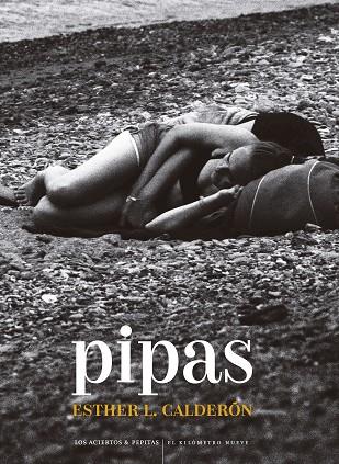 PIPAS | 9788418998744 | CALDERÓN, ESTHER L. | Llibreria Drac - Llibreria d'Olot | Comprar llibres en català i castellà online