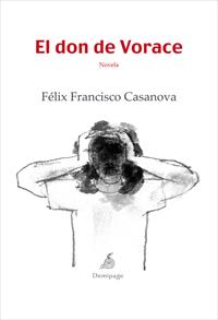 DON DE VORACE, EL | 9788492719099 | CASANOVA, FELIX FRANCISCO | Llibreria Drac - Librería de Olot | Comprar libros en catalán y castellano online