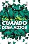 CUANDO DIGA ADIOS | 9788417361990 | ALBORI, CLARA | Llibreria Drac - Llibreria d'Olot | Comprar llibres en català i castellà online