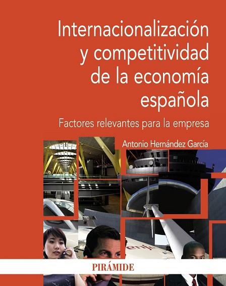 INTERNACIONALIZACION Y COMPETITIVIDAD DE LA ECONOMIA ESPAÑOL | 9788436823462 | HERNANDEZ, ANTONIO | Llibreria Drac - Librería de Olot | Comprar libros en catalán y castellano online