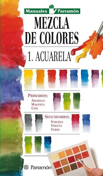 MEZCLA DE COLORES 1.ACUARELAS.MANUALES | 9788434220324 | Llibreria Drac - Librería de Olot | Comprar libros en catalán y castellano online