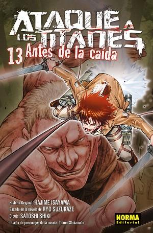 ATAQUE A LOS TITANES ANTES DE LA CAÍDA 13 | 9788467936193 | ISAYAMA, SUZUKAZE, SHIBAMOTO, SHIKI | Llibreria Drac - Llibreria d'Olot | Comprar llibres en català i castellà online