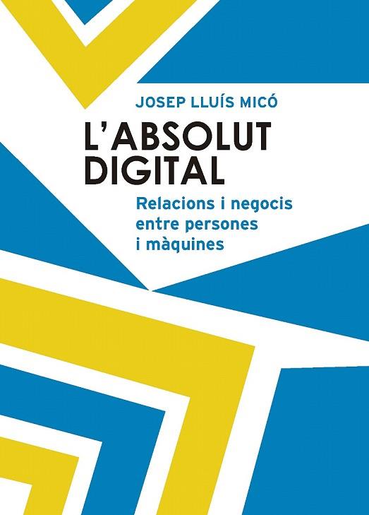 ABSOLUT DIGITAL, L' | 9788498839777 | MICÓ, JOSEP LLUÍS | Llibreria Drac - Librería de Olot | Comprar libros en catalán y castellano online