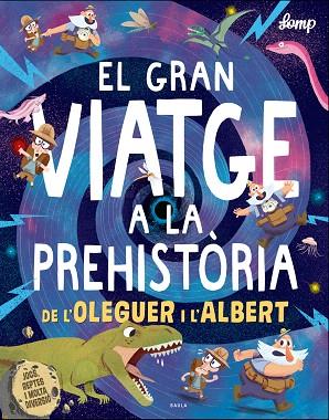 GRAN VIATGE A LA PREHISTÒRIA DE L'OLEGUER I L'ALBERT, EL | 9788447937615 | LOMP, STEPHAN | Llibreria Drac - Llibreria d'Olot | Comprar llibres en català i castellà online