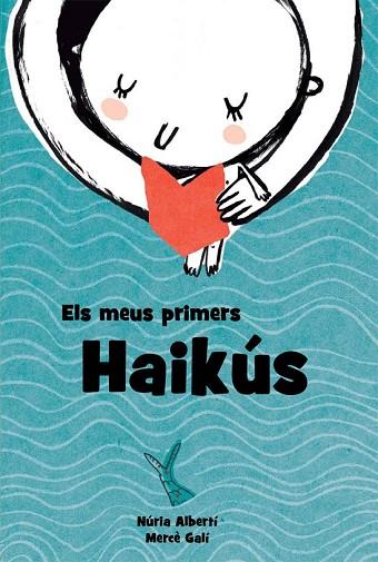 MEUS PRIMERS HAIKÚS, ELS | 9788494634611 | ALBERTÍ, NÚRIA / GALÍ, MERCÈ | Llibreria Drac - Llibreria d'Olot | Comprar llibres en català i castellà online