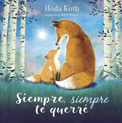 SIEMPRE, SIEMPRE TE QUERRÉ | 9788448852061 | KOTB, HODA; MASON, SUZIE | Llibreria Drac - Llibreria d'Olot | Comprar llibres en català i castellà online