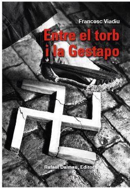 ENTRE EL TORB I LA GESTAPO | 9788423208807 | VIADIU I VENDRELL, FRANCESC | Llibreria Drac - Llibreria d'Olot | Comprar llibres en català i castellà online