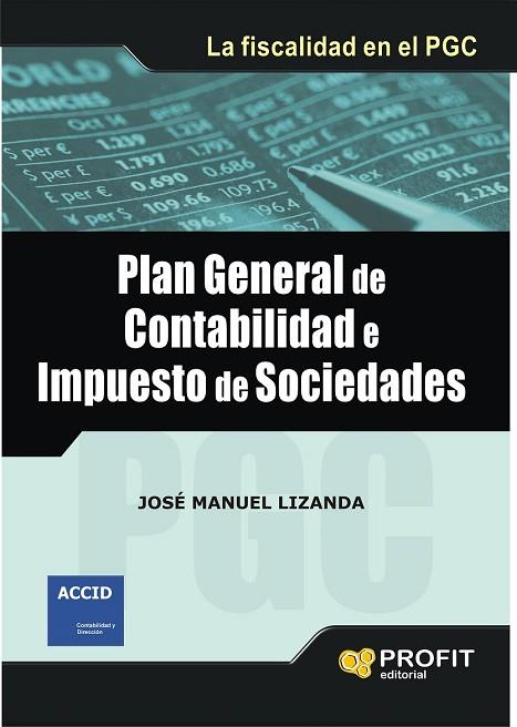 PLAN GENERAL DE CONTABILIDAD E IMPUESTO DE SOCIEDADES | 9788492956197 | LIZANDA, JOSE MANUEL | Llibreria Drac - Llibreria d'Olot | Comprar llibres en català i castellà online